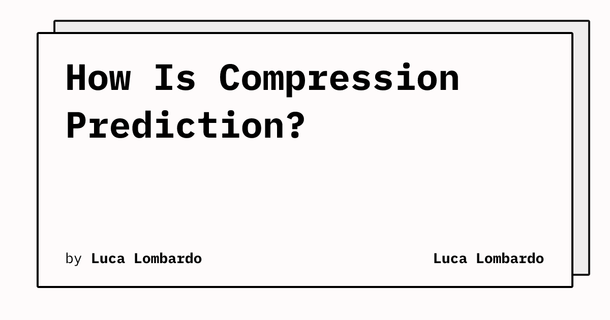 How Is Compression Prediction?